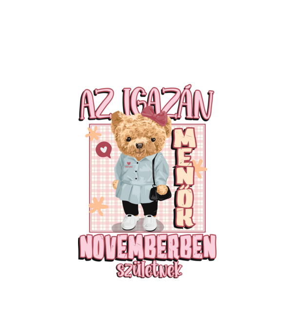 Menő Maci csajos NOVEMBER minta fehér pólón