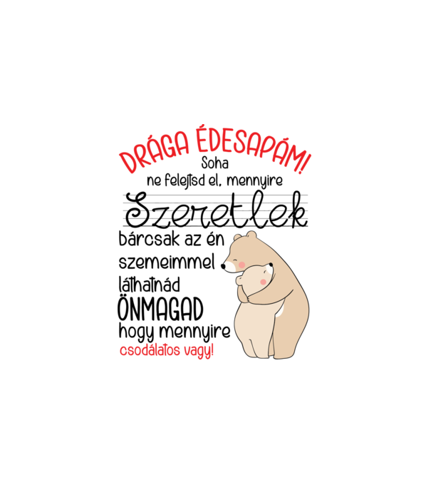 Drága édesapám minta fehér pólón