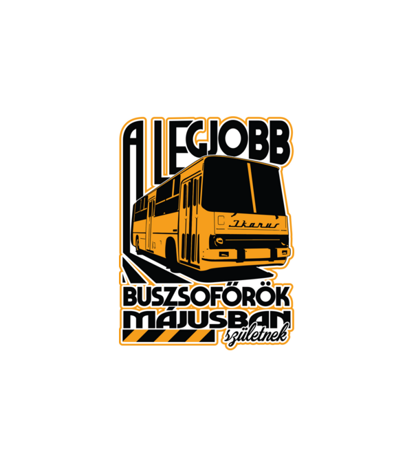 Legjobb buszsoffőr drk MÁJUS minta fehér pólón
