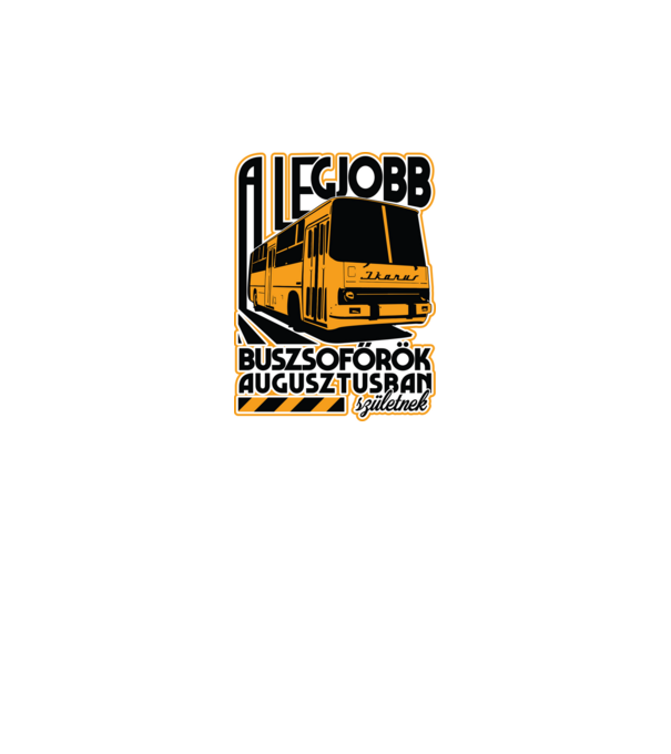 Legjobb buszsoffőr drk AUGUSZTUS minta fehér pólón