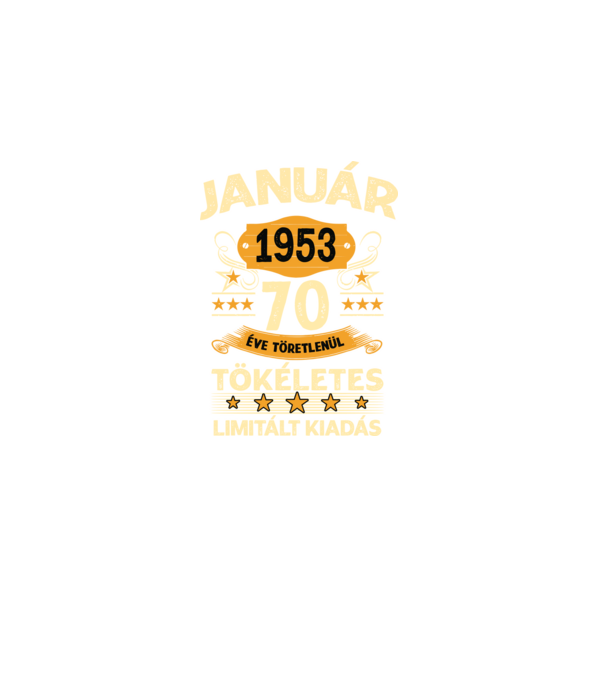 Január 1953 70 éve töretlenül tökéletes minta fekete pólón