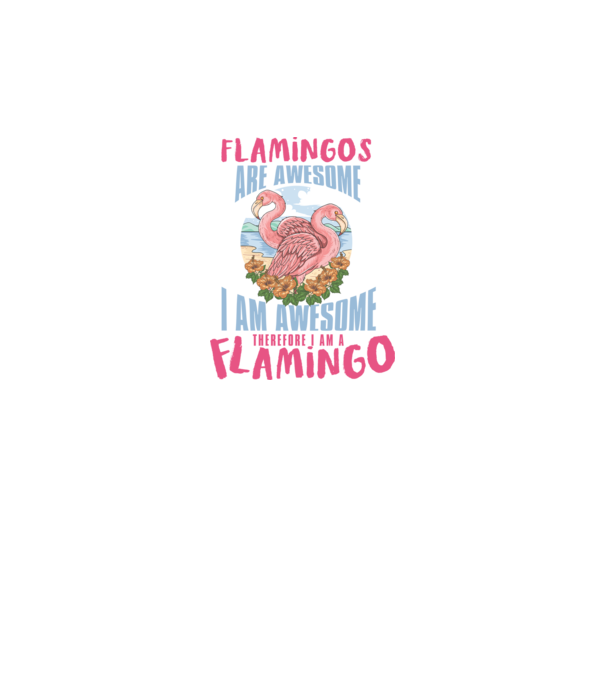 Flamingos are awesome minta fehér pólón