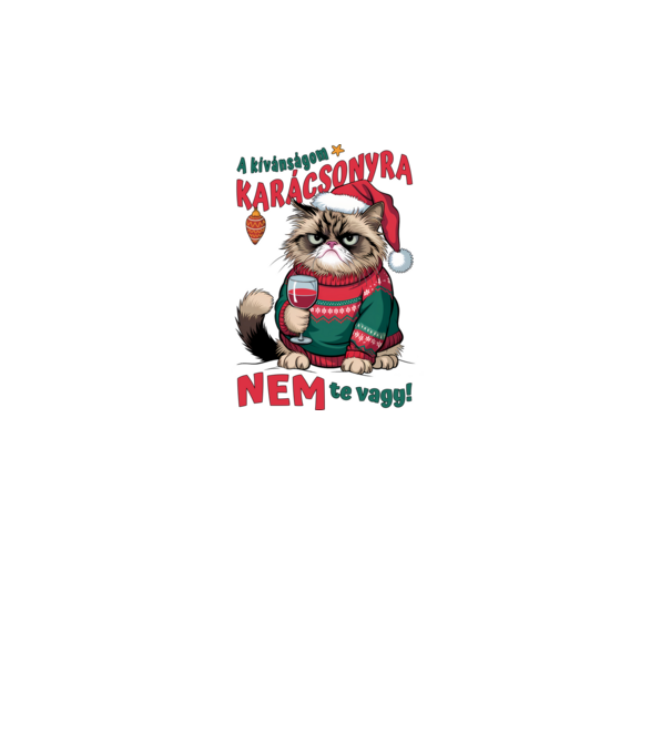 A kívánságom karácsonyra NEM te vagy Macska minta fehér pólón
