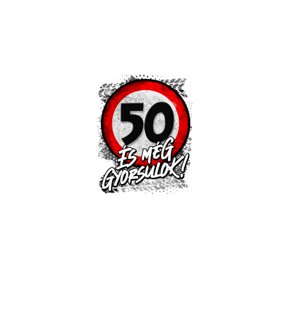 50 és még gyorsulok minta fekete pólón