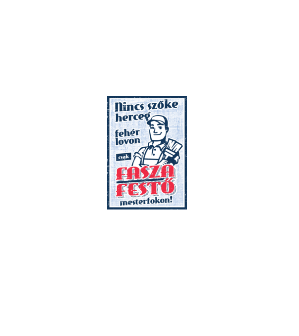 Fasza festő mesterfokon! (fehérre) minta fehér pólón