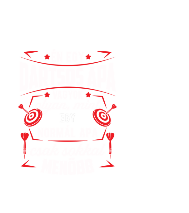 Menő Dartsos apa minta fehér pólón