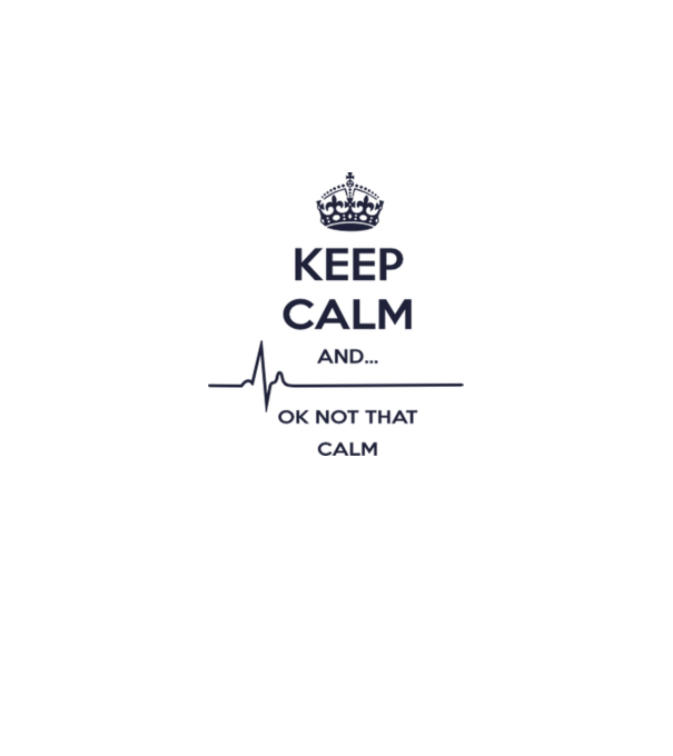 Keep calm and... Ok not that calm minta fehér pólón