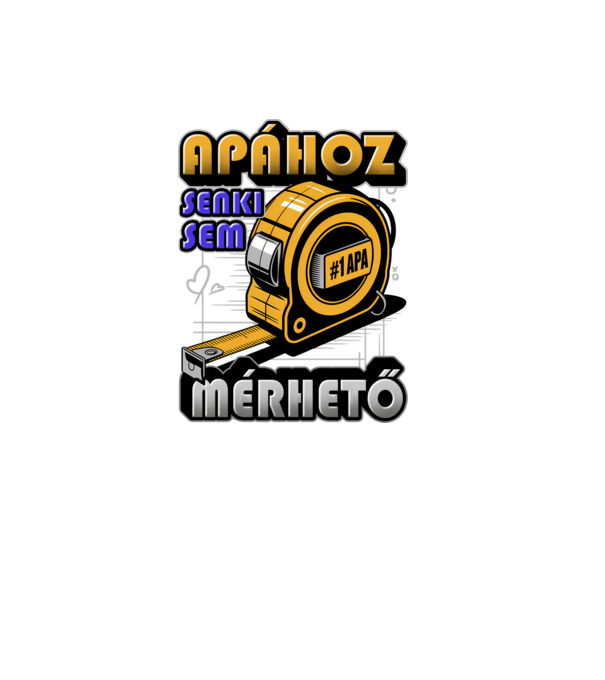Apához senki sem mérhető minta fekete pólón