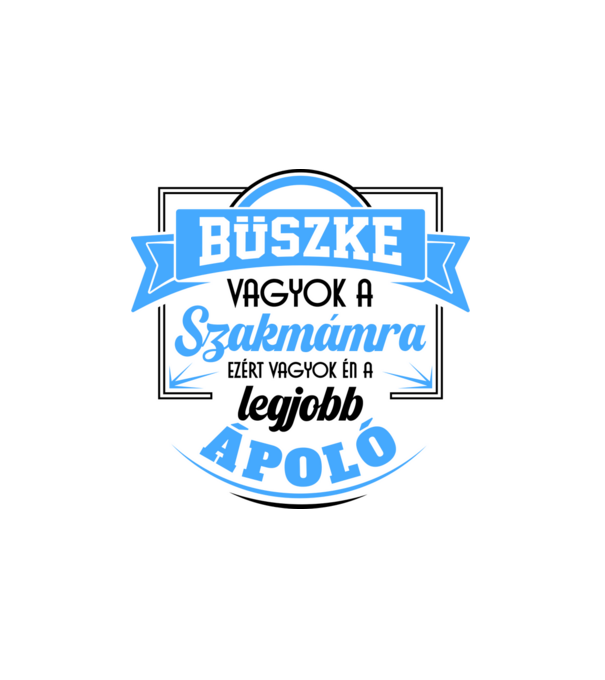 Büszke vagyok a szakmámra Ápoló minta fehér pólón