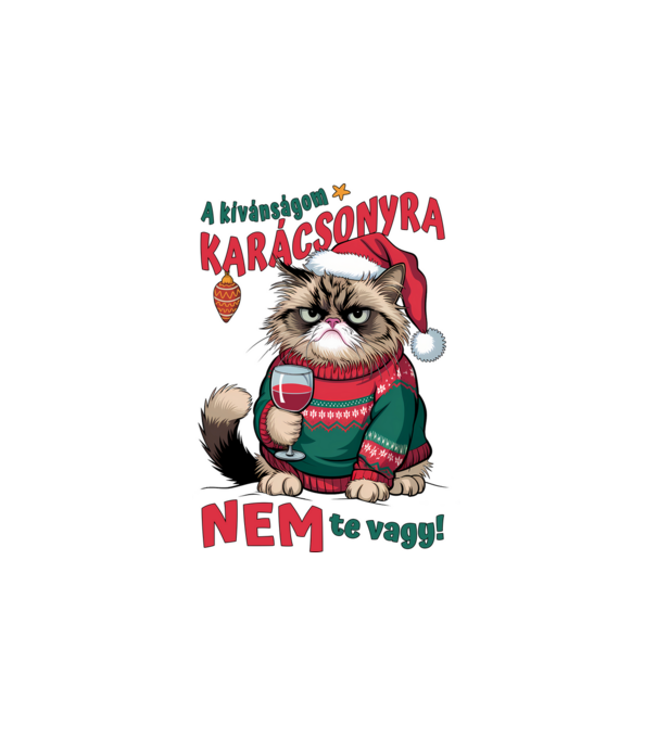 A kívánságom karácsonyra NEM te vagy Macska minta fehér pólón