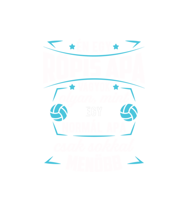 Menő Röpis apa minta fehér pólón