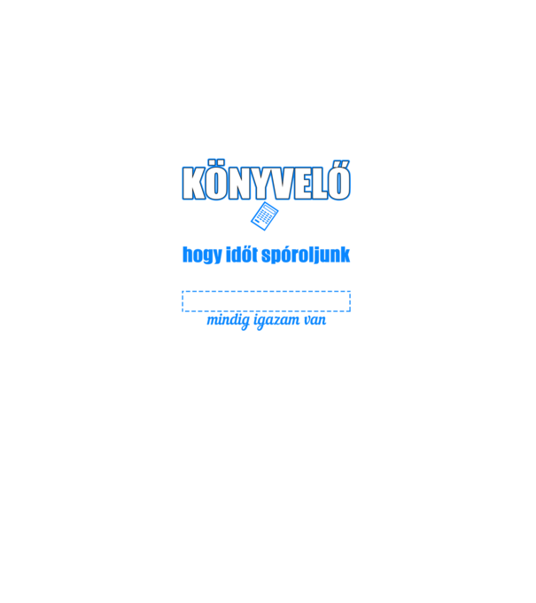 Könyvelő vagyok, mindenben igazam van minta fekete pólón