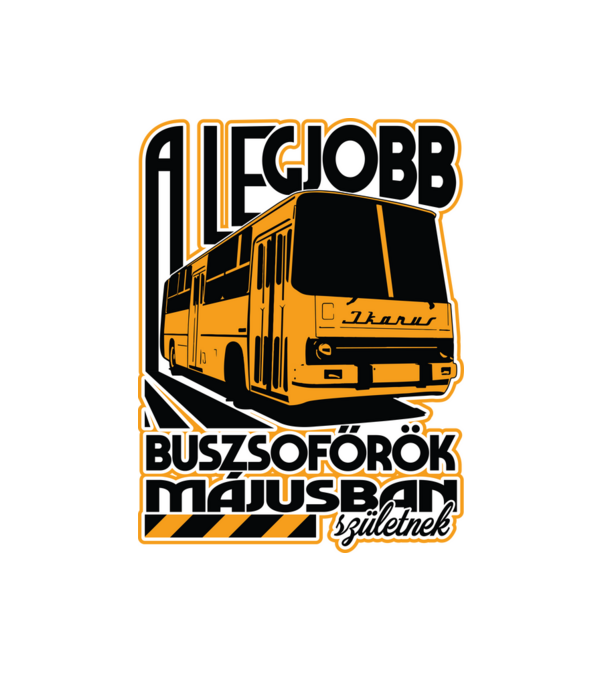 Legjobb buszsoffőr drk MÁJUS minta fehér pólón