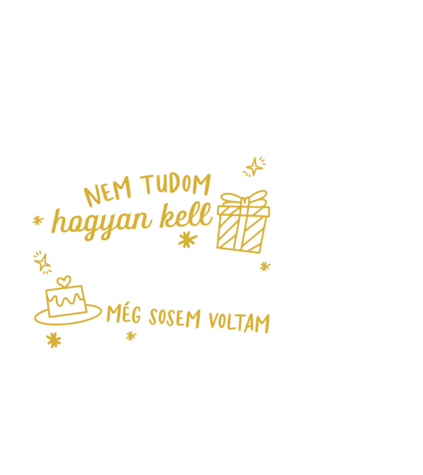 Még sosem voltam 40 éves minta fehér pólón