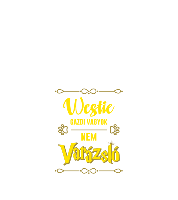 Gazdi vagyok nem varázsló artboard Westie minta fekete pólón