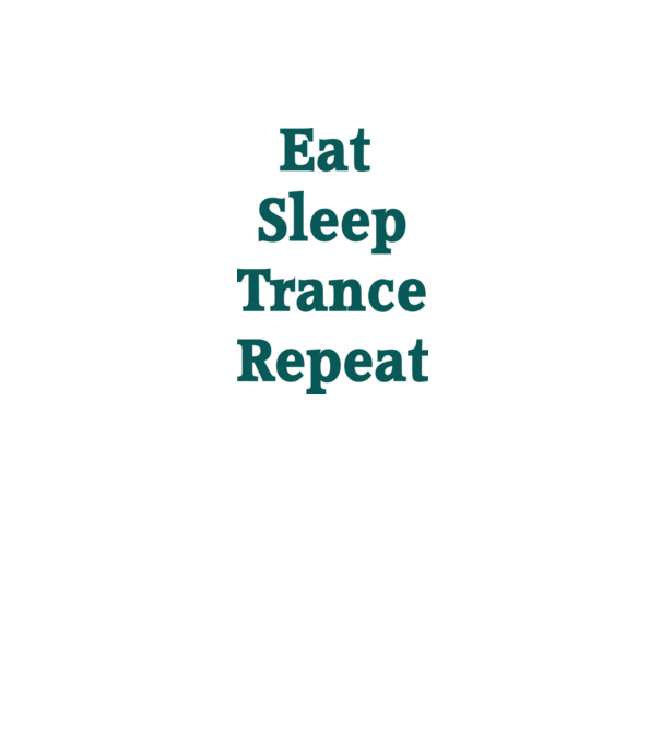 Eat Sleep Trance Repeat minta fehér pólón