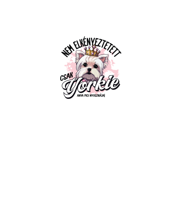 Elkényeztetett yorkie minta fehér pólón