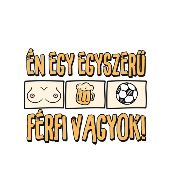 Egyszerű férfi vagyok minta fehér pólón