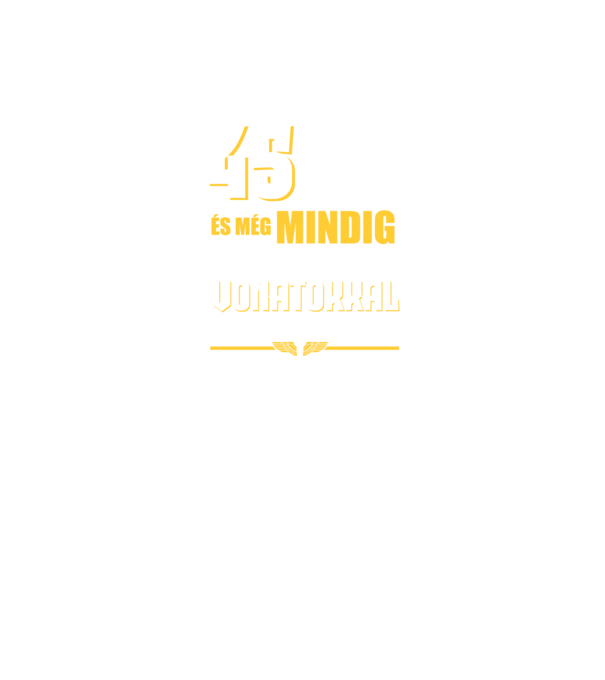 Még mindig szeretek vonatokkal játszani 45 éves minta királykék pólón