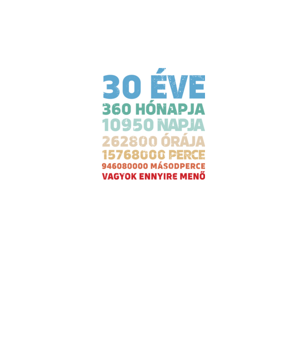 30 éve vagyok ennyire menő minta fekete pólón