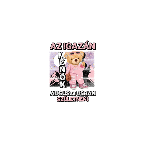 Menő maci csajos AUGUSZTUS minta fekete pólón