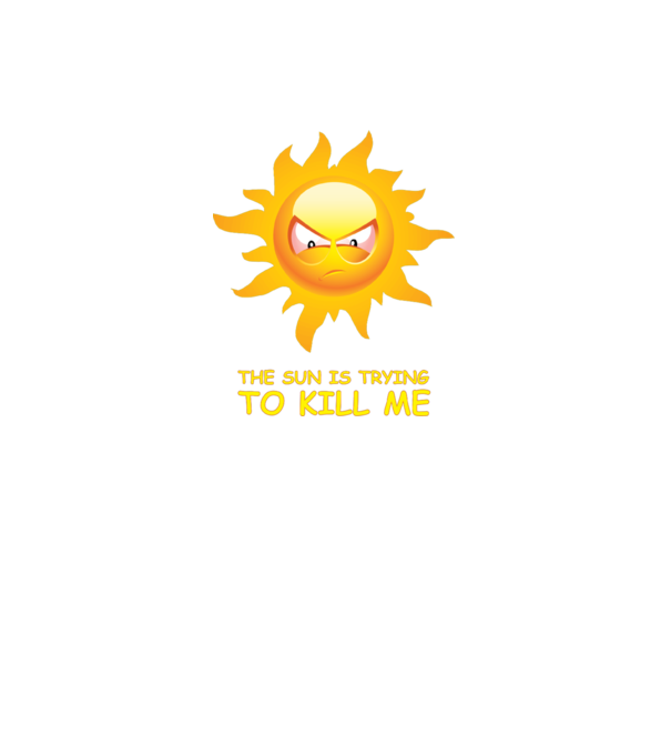 The sun is trying to kill me minta fekete pólón