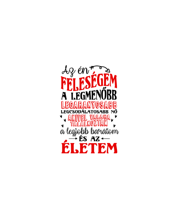 Az én feleségem minta fehér pólón