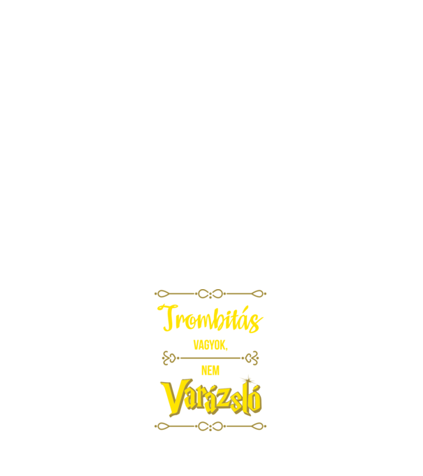 Trombitás vagyok nem varázsló minta fehér pólón