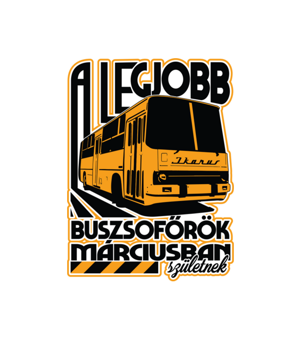 Legjobb buszsoffőr drk MÁRCIUS minta fehér pólón