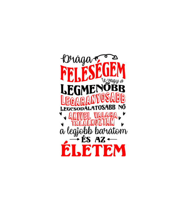 Drága feleségem minta fehér pólón