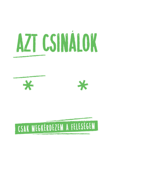 Azt csinálok amit akarok minta fekete pólón