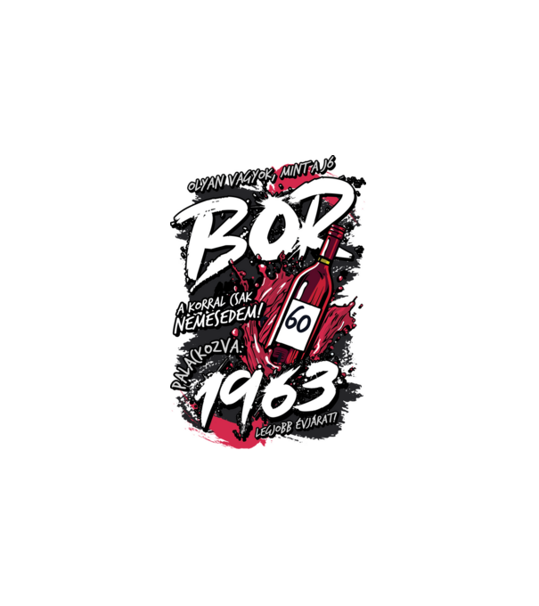 Jó bor szülinapos1963 minta fehér pólón