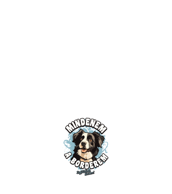 Mindenem a borderem minta fehér pólón