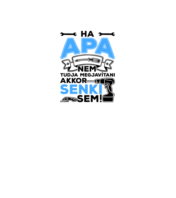 Ha apa senki sem redesign minta fehér pólón