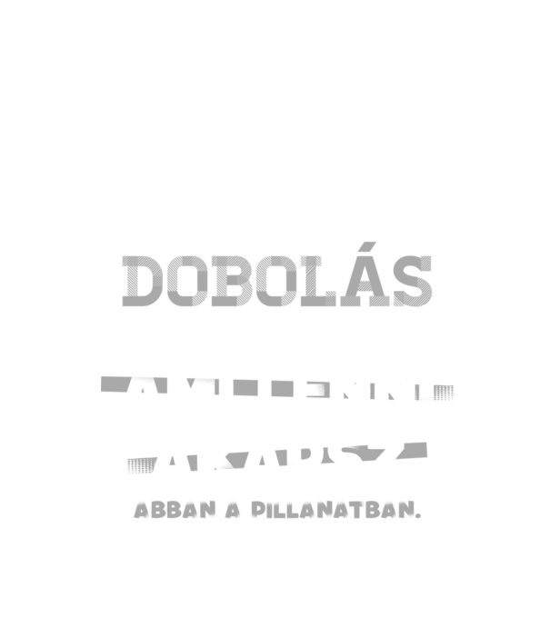 Az lehetsz ami lenni akarsz szöveges inprog DOBOS minta fekete pólón
