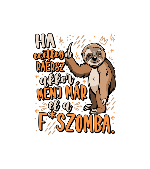 Menj a fszomba lajhár minta fehér pólón