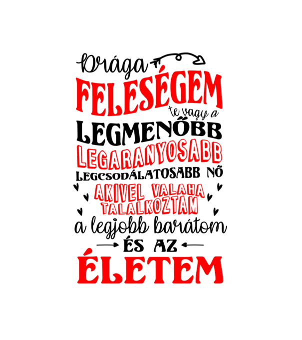Drága feleségem minta fehér pólón