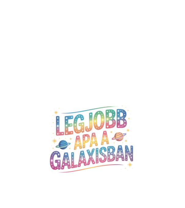 Legjobb apa a galaxisban minta fehér pólón