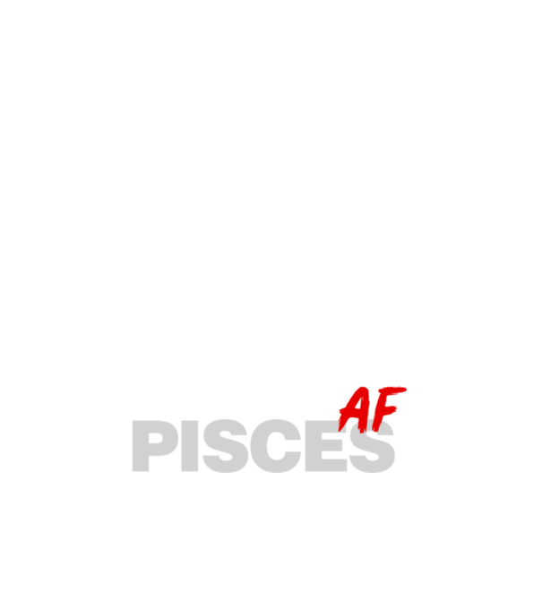PISCES as fuck minta fehér pólón