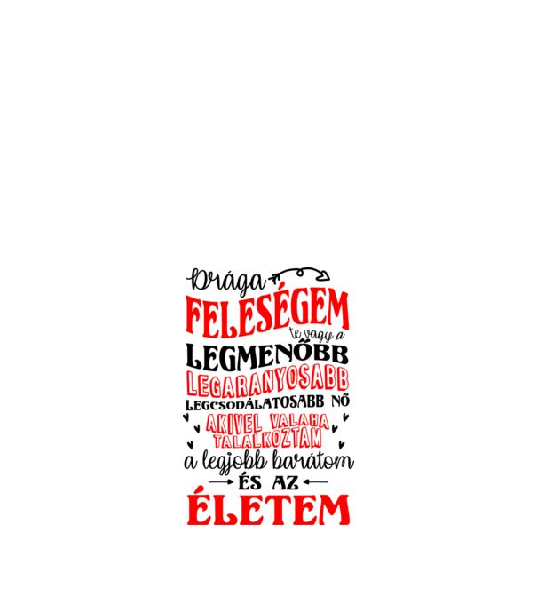 Drága feleségem minta fehér pólón