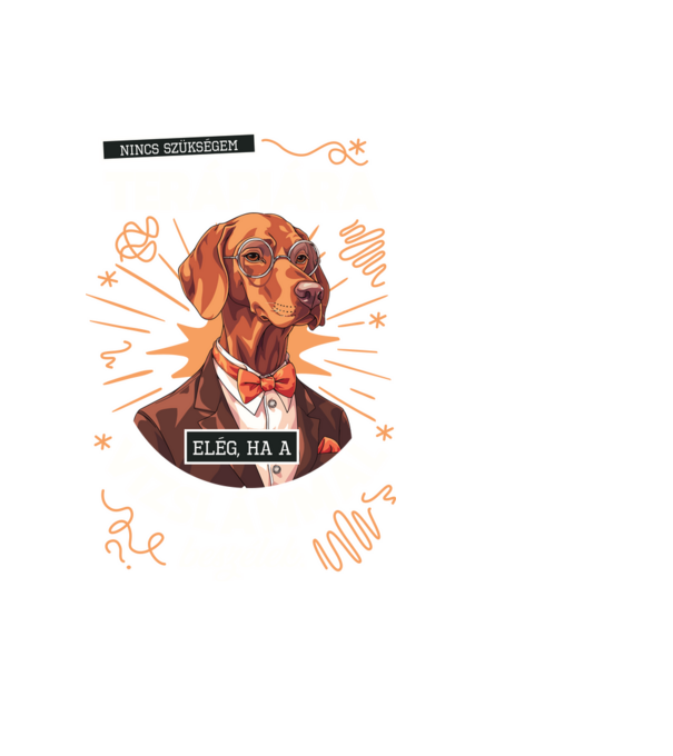 Nincs szükségem terápiára vizsla minta fekete pólón