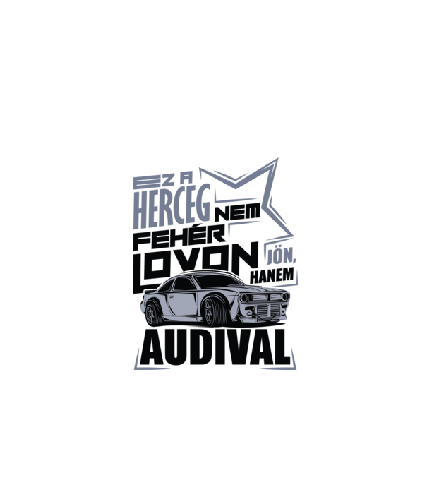 Szőke herceg audi lght minta fehér pólón