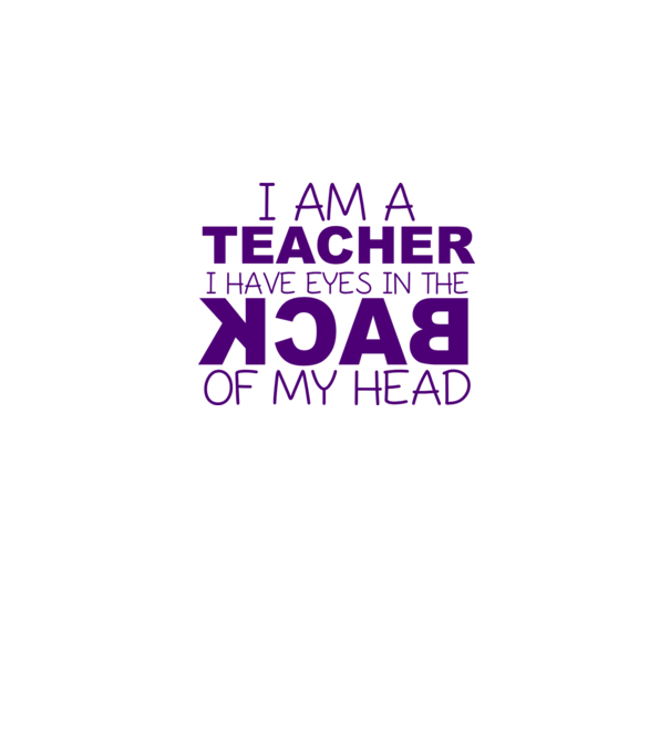 I have eyes in the back of my head minta fehér pólón