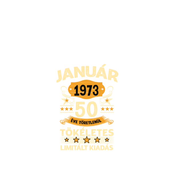 Január 1973 50 éve töretlenül tökéletes minta fekete pólón