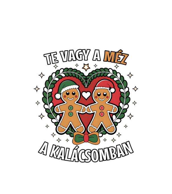Te vagy a méz a kalácsomban Páros minta fehér pólón