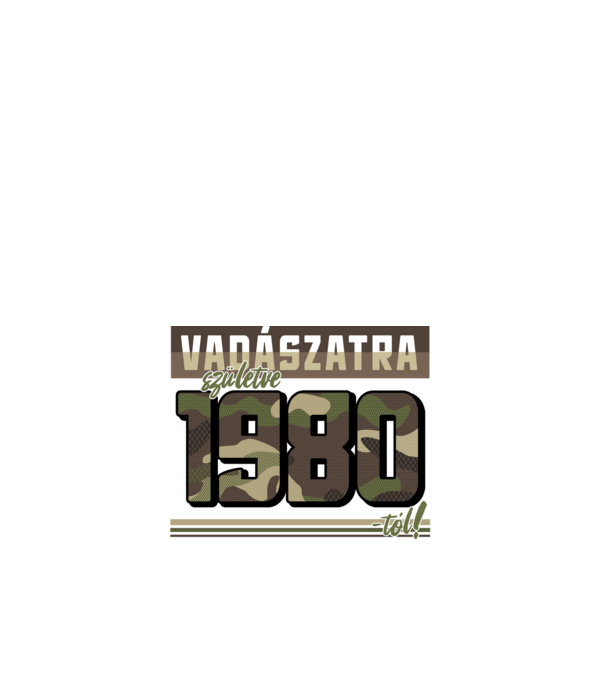 Vadászatra születve 1980-tól! minta fehér pólón