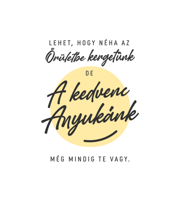 Kedvenc anyukánk minta fehér pólón
