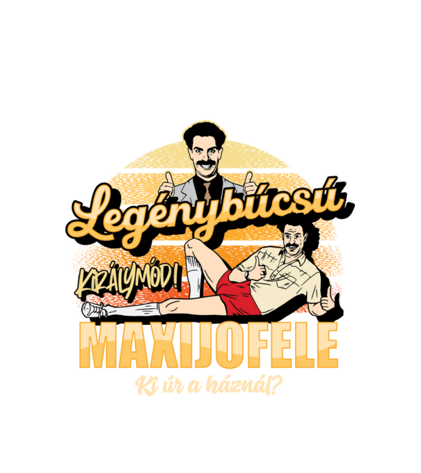 Borat Legénybúcsú Maxijóféle minta fehér pólón