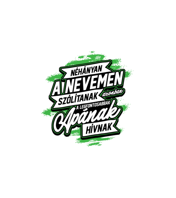 Néhányan a nevemen apa minta fehér pólón
