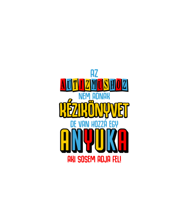 Az autizmushoz nincs kézikönyv minta fehér pólón